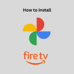 Install Google Photos on Amazon Firestick